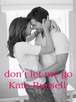 cover image of Don't Let Me Go